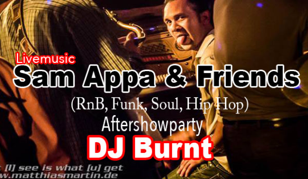 Sam & Friends Live // Aftershowparty mit DJ Burnt