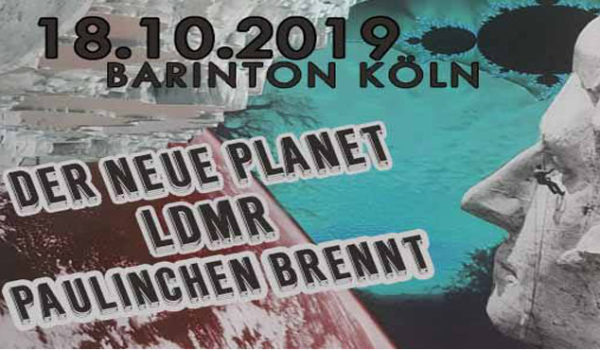 Der Neue Planet // LDMR // Paulinchen Brennt // Aftershowparty!