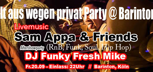 Sam Appa & Friends at Barinton // Aftershowparty.. Dj Funky Fresh Mike ..// FÄLLT AUS WEGEN Privat PARTY in Barinton