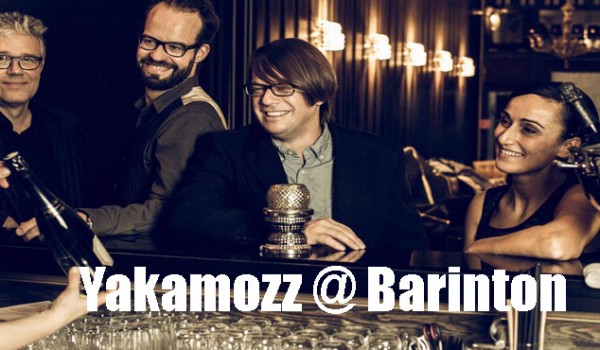 Yakamozz @ Barinton Yakamozz @ Barinton